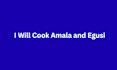 cook amala and egusi for your event