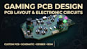 design gaming pcb, pcb layout and electronic circuit boards