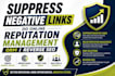 suppress negative links, do online reputation management, ORM, reverse SEO