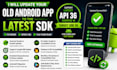 update your old android app to the latest sdk