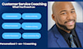 coach you to improve your customer service skills