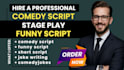 write comedy script, stand up comedy, short film, stage play and script editing
