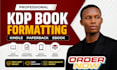 do book formatting for amazon KDP kindle ebook formatting paperback formatting