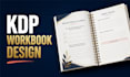 do workbook design for amazon kdp book formatting and interior book design