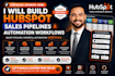 build hubspot sales pipelines and automation workflows