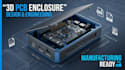 design manufacturing ready 3d enclosure for pcb and electronics