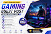 do gaming guest post backlink, high da guest post on UK, USA  gaming blog