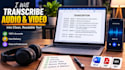 transcribe audio and video into clean accurate text
