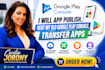 app publish, rent my old google play console, transfer apps