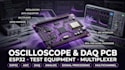 design oscilloscope pcb, data acquisition, test equipment, multiplexer pcb esp32