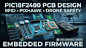design pic18f2480 pcb, rfid, pixhawk, drone safety and embedded firmware
