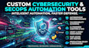 build custom cybersecurity automation tools