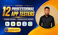 provide 12 testers for app testing, closed testing, google play testers
