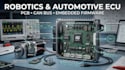 develop robotics, automotive ecu pcb, can bus and embedded firmware