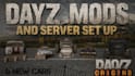 setup your dayz server, create custom maps, mods, weapons, gear and scripts