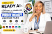 do readdy ai and convert ai generated designs into print ready vector files