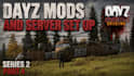 develop dayz custom mods, server setup, maps, scripts, weapons and assets
