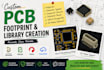 create custom pcb footprints, schematic symbols  and component libraries