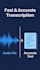 transcribe audio to text with 99 accuracy