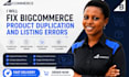fix bigcommerce product duplication and listing errors