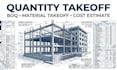 do material takeoff, quantity takeoff,  boq and cost estimation