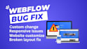 design customize bug fix webflow layout responsive issue solve
