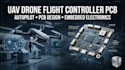 design uav drone flight controller pcb, autopilot and embedded electronics