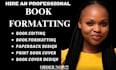 do book formatting, manuscript formatting, book editing, layout design paperback