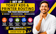 set up toast kds and printer routing for your restaurant