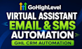 gohighlevel virtual assistant email SMS automation gohighlevel crm automation