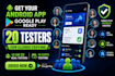 provide 12 app testers for google play closed testing, android app testing