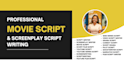 be your screenplay writer, movie script writing, scriptwriter, TV series scripts