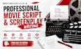 do movie script writing, feature film, film scripts screenplay script writer