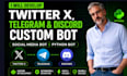 develop twitter x telegram and discord custom bot social media bot x phyton bot