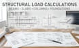 provide structural load calculations for beams, slabs, columns, and foundations