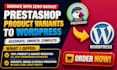 migrate transfer prestashop website to wordpress or wordpress to prestashop