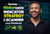 develop thinkorswim indicator strategy and scanner with thinkscript, tradingview