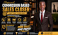 be your commission based sales closer, cold caller, sales representative