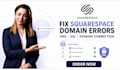 fix and setup squarespace website domain mapping, dns connection, and SSL errors
