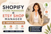 be shopify store manager, shopify virtual assistant or etsy shop manager