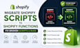 migrate shopify scripts to shopify functions fix broken shopify scripts bugs