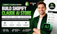 build shopify claude ai store, claude code app, ai agent and mcp integration