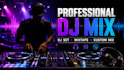 create a professional dj mix set, mixtape or custom dj mix