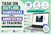 task on handshake, outlier and annotation ai training