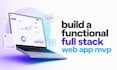 build a functional full stack web app mvp