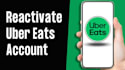 reactivate deactivated uber eats, doordash, spark driver and uber account