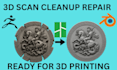 edit 3d file stl scan cleanup repair mesh 3d modify, optimize 3d model printing