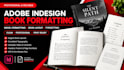 do adobe indesign book formatting, novel formatting, book layout and typesetting