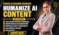humanize your ai content, rewriter ai and proofread into natural human writing