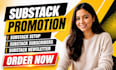 do substack promotion, substack setup, substack subscribers, substack newsletter